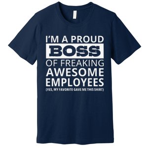 IM A Proud Boss Of Freaking Awesome Employees Premium T-Shirt