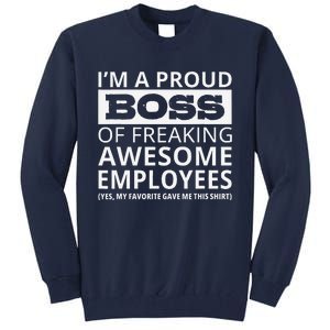 IM A Proud Boss Of Freaking Awesome Employees Tall Sweatshirt