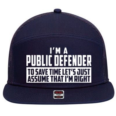 Im A Public Defender To Save Time Lets Assume Im Right 7 Panel Mesh Trucker Snapback Hat