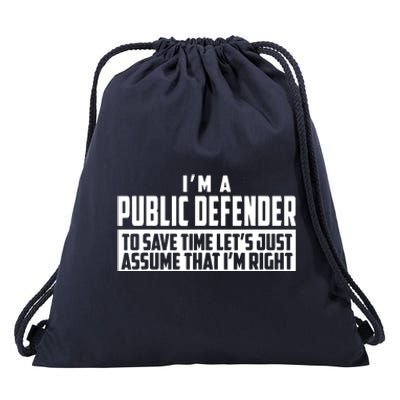 Im A Public Defender To Save Time Lets Assume Im Right Drawstring Bag