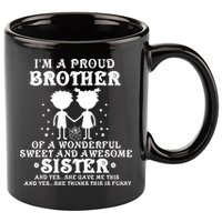 I'm A Proud Brother Of A Wonderful Sweet And Awesome Sister 11oz C Handle Ceramic Mug