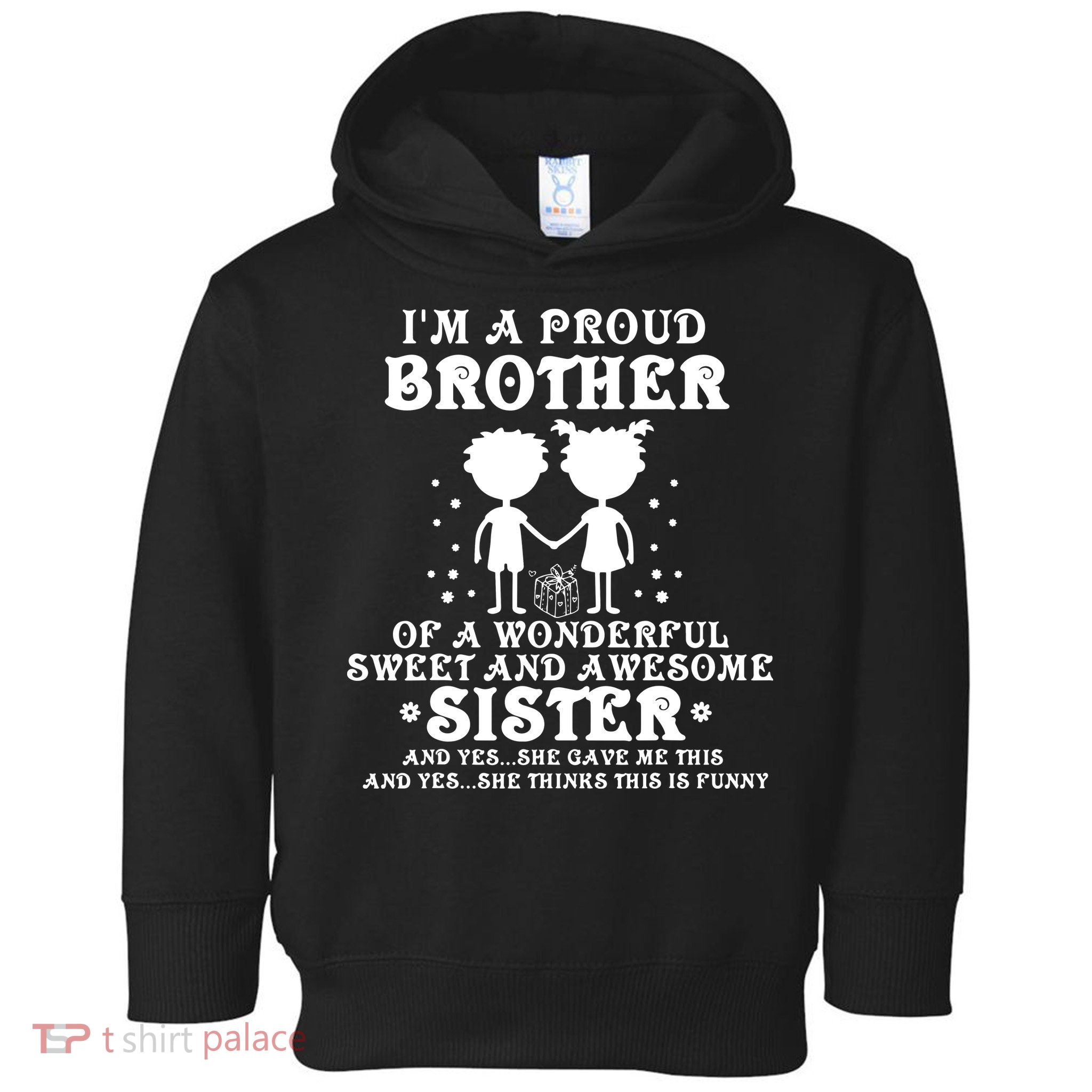 I'm A Proud Brother Of A Wonderful Sweet And Awesome Sister Toddler Hoodie