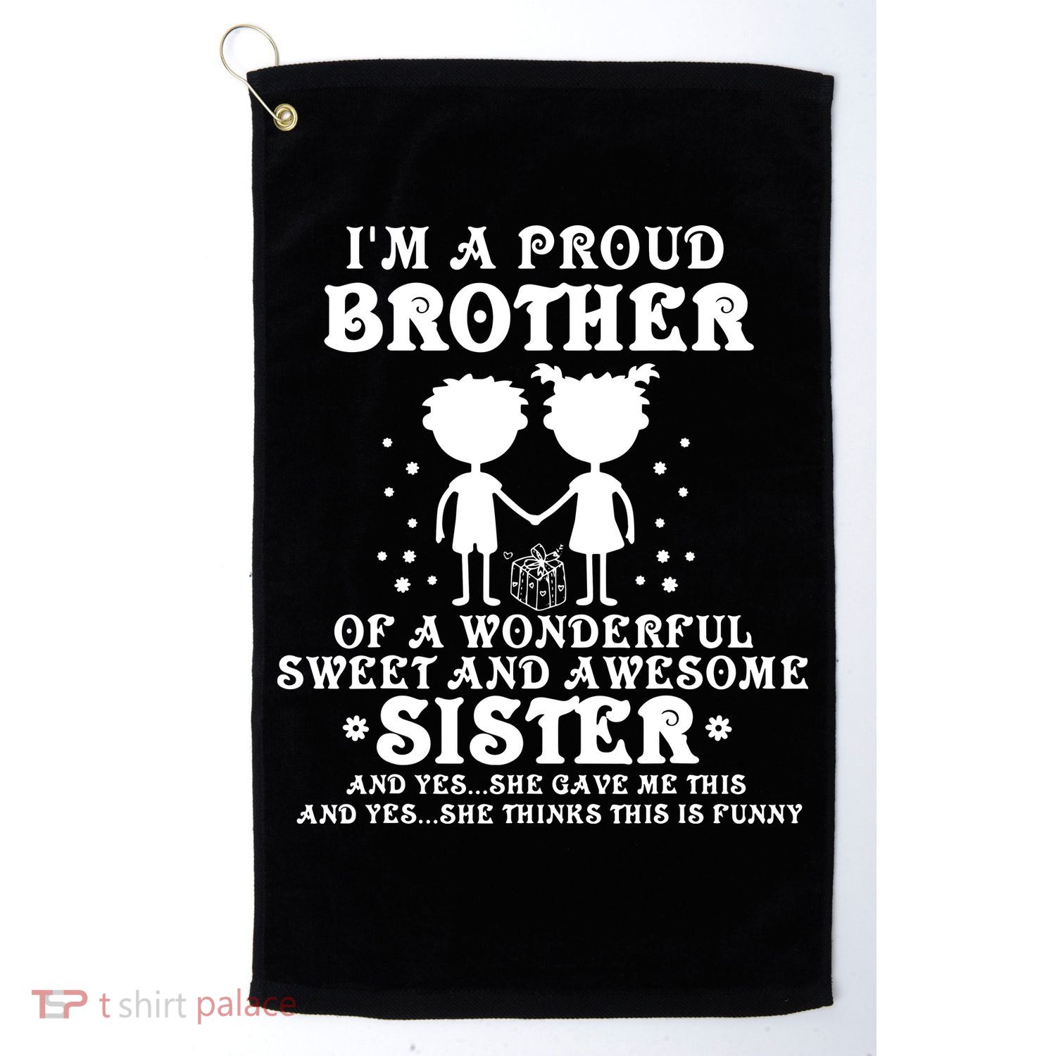 I'm A Proud Brother Of A Wonderful Sweet And Awesome Sister Golf Towel