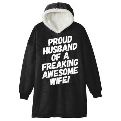 I'm A Proud Husband Of A Freaking Awesome Wife Funny Saying Great Gift Hooded Wearable Blanket