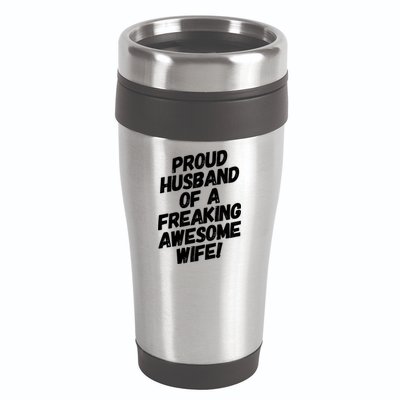I'm A Proud Husband Of A Freaking Awesome Wife Funny Saying Great Gift 16oz Travel Tumbler