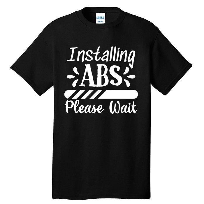 Installing Abs Please Wait | Workout Tall T-Shirt