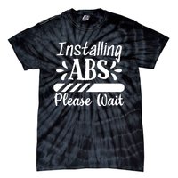 Installing Abs Please Wait | Workout Tie-Dye T-Shirt