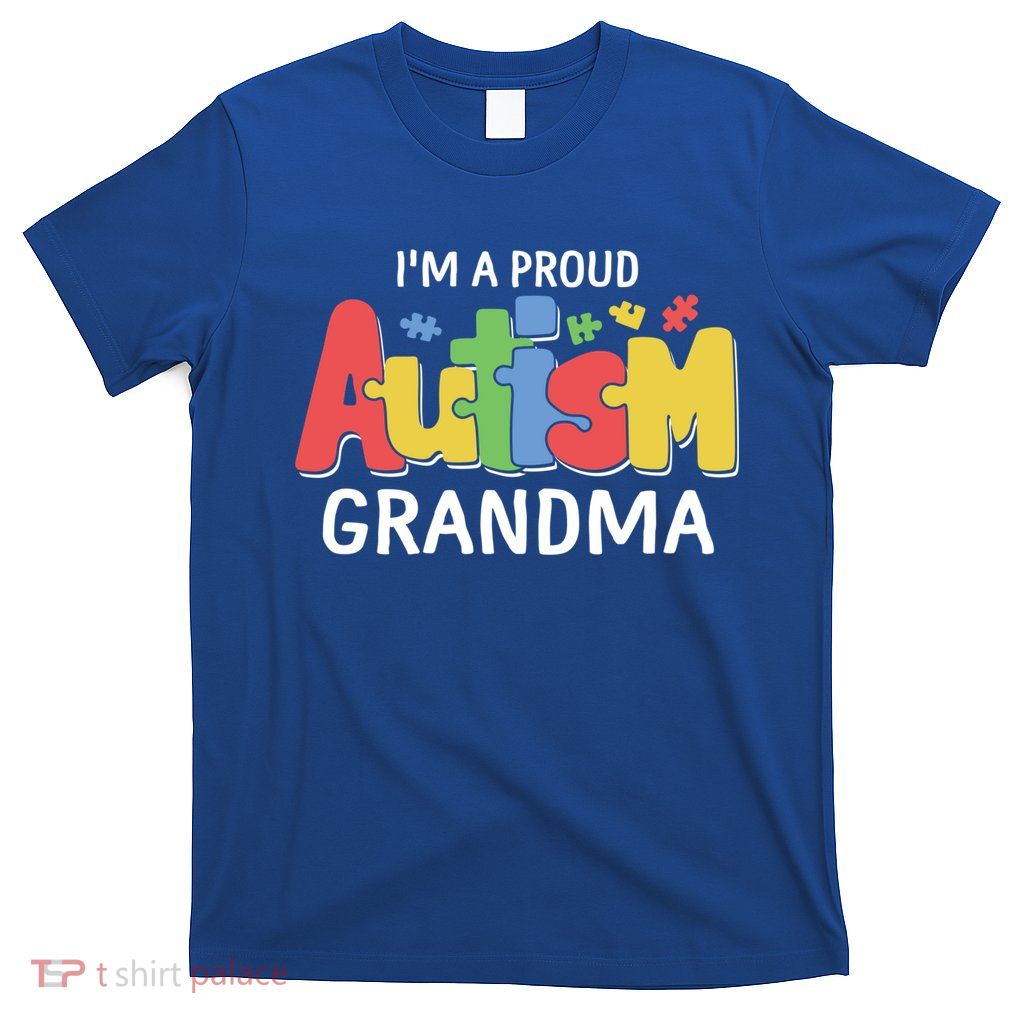 I'm A Proud Autism Grandma Awareness Gift T-Shirt