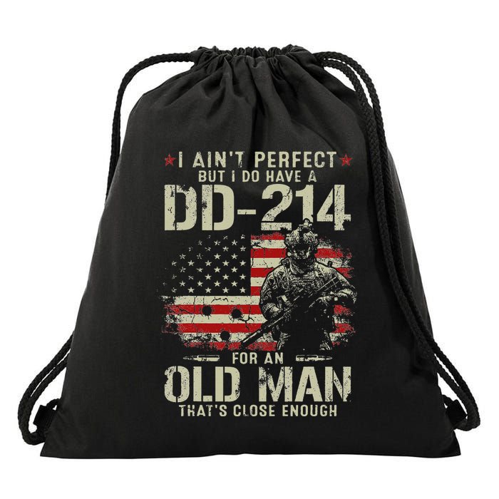 I AinT Perfect But I Do Have A Dd 214 For An Old Man Drawstring Bag