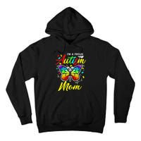 I'm A Proud Autism Mom Autism Awareness Butterfly Gifts Tall Hoodie