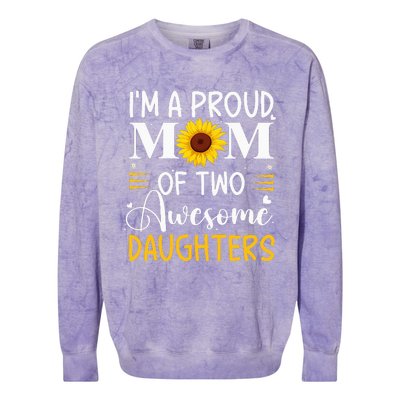 IM A Proud Mom Of Two Awesome Daughters MotherS Day Colorblast Crewneck Sweatshirt