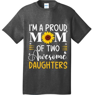 IM A Proud Mom Of Two Awesome Daughters MotherS Day T-Shirt