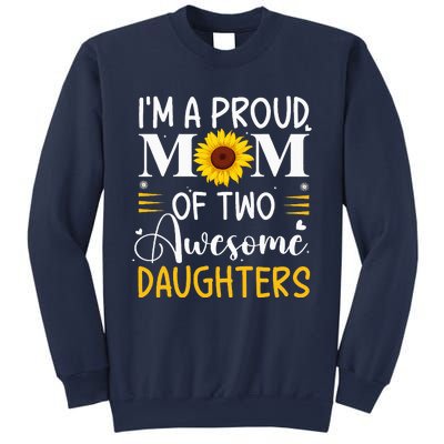 IM A Proud Mom Of Two Awesome Daughters MotherS Day Sweatshirt