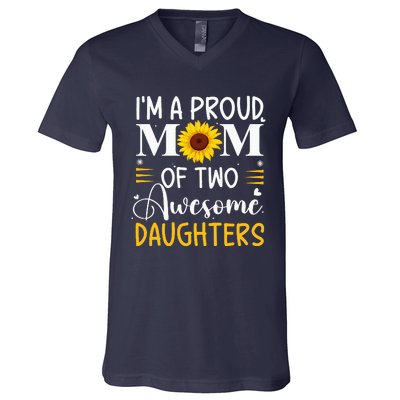 IM A Proud Mom Of Two Awesome Daughters MotherS Day V-Neck T-Shirt