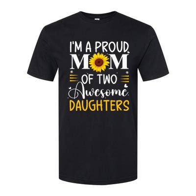 IM A Proud Mom Of Two Awesome Daughters MotherS Day Softstyle CVC T-Shirt