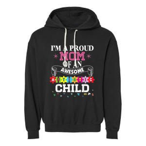 I'm A Proud Mom Of Freaking Awesome Autistic Funny Gift Garment-Dyed Fleece Hoodie