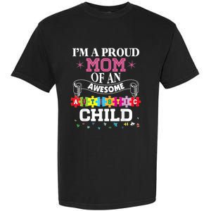 I'm A Proud Mom Of Freaking Awesome Autistic Funny Gift Garment-Dyed Heavyweight T-Shirt