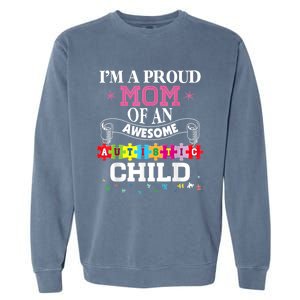 I'm A Proud Mom Of Freaking Awesome Autistic Funny Gift Garment-Dyed Sweatshirt