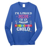 I'm A Proud Mom Of Freaking Awesome Autistic Funny Gift Long Sleeve Shirt