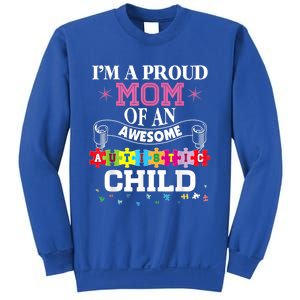 I'm A Proud Mom Of Freaking Awesome Autistic Funny Gift Sweatshirt