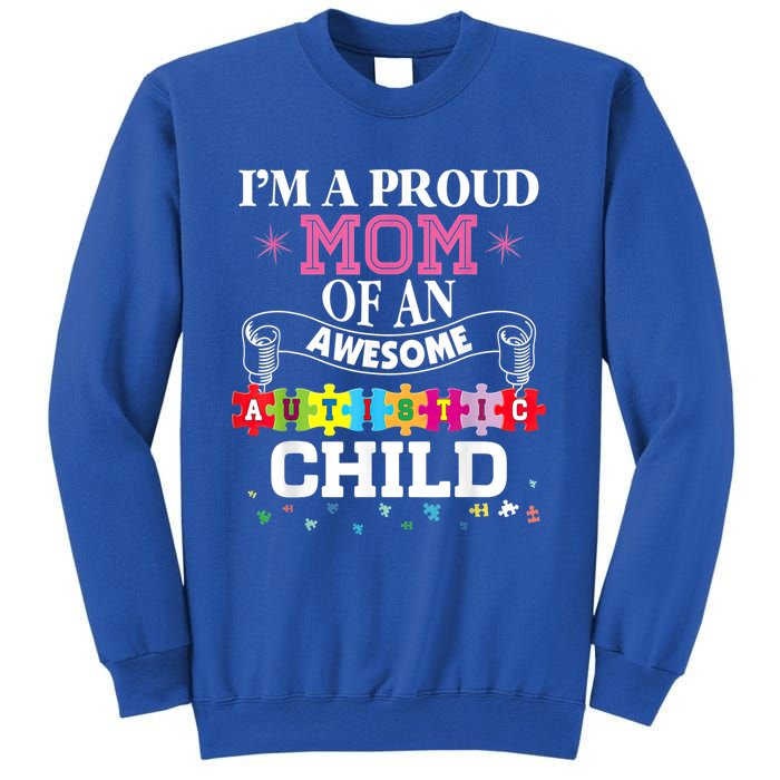 I'm A Proud Mom Of Freaking Awesome Autistic Funny Gift Sweatshirt