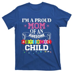 I'm A Proud Mom Of Freaking Awesome Autistic Funny Gift T-Shirt