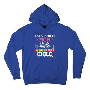 I'm A Proud Mom Of Freaking Awesome Autistic Funny Gift Tall Hoodie