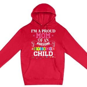 I'm A Proud Mom Of Freaking Awesome Autistic Funny Gift Premium Pullover Hoodie