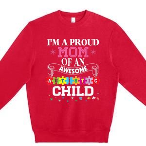 I'm A Proud Mom Of Freaking Awesome Autistic Funny Gift Premium Crewneck Sweatshirt