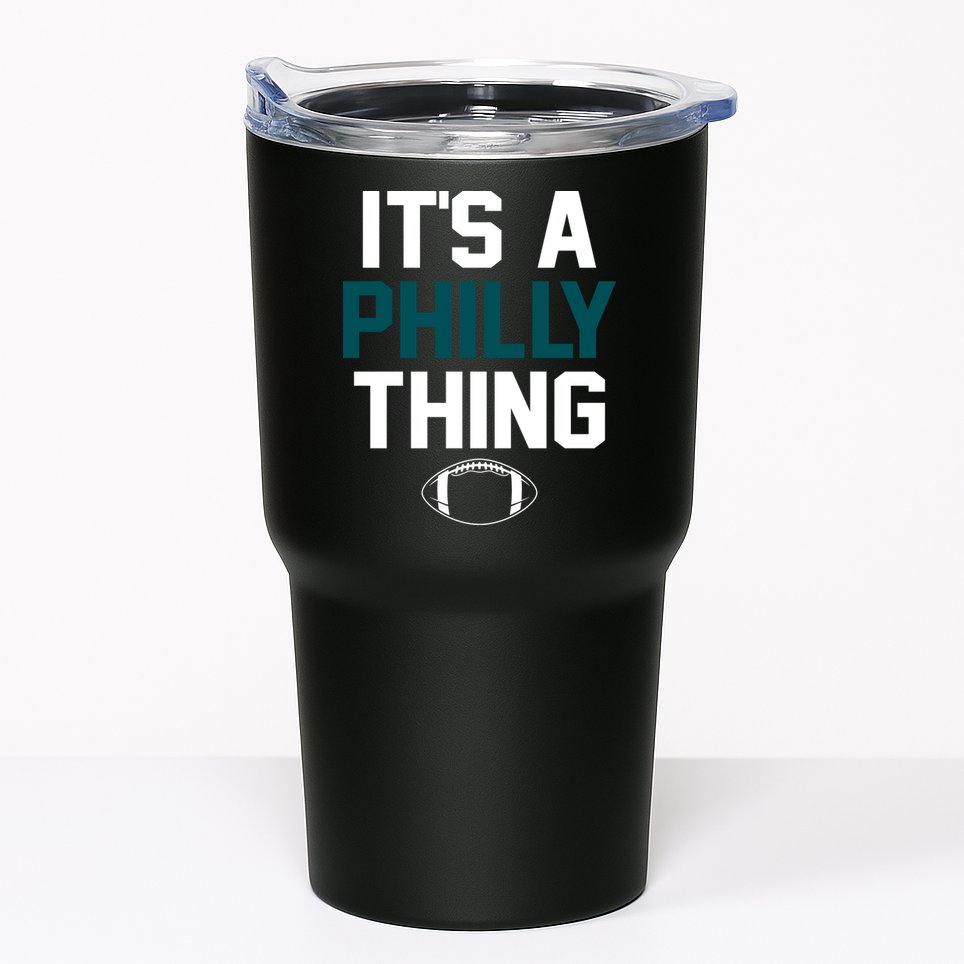 It's A Philly Thing Its A Philly Thing Philadelphia Tumbler