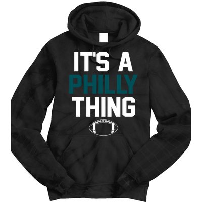 It's A Philly Thing Its A Philly Thing Philadelphia Tie Dye Hoodie