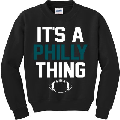 It's A Philly Thing Its A Philly Thing Philadelphia Kids Sweatshirt