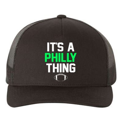 It's A Philly Thing Its A Philly Thing Philadelphia Yupoong Adult 5-Panel Trucker Hat