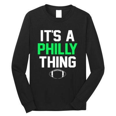 It's A Philly Thing Its A Philly Thing Philadelphia Long Sleeve Shirt