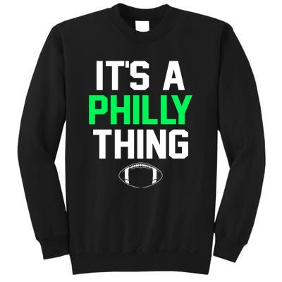 It's A Philly Thing Its A Philly Thing Philadelphia Sweatshirt