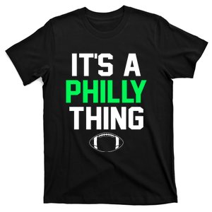 It's A Philly Thing Its A Philly Thing Philadelphia T-Shirt