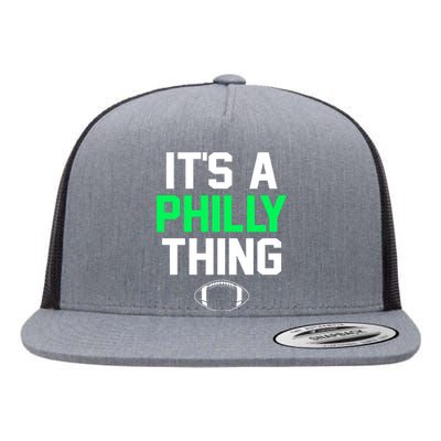 It's A Philly Thing Its A Philly Thing Philadelphia Flat Bill Trucker Hat