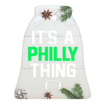 It's A Philly Thing Its A Philly Thing Philadelphia Ceramic Bell Ornament