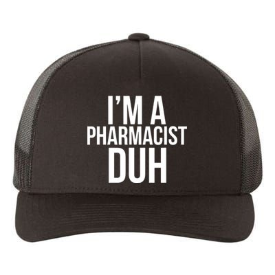 Im A Pharmacist Duh Funny Pharmacy Halloween Costume Yupoong Adult 5-Panel Trucker Hat