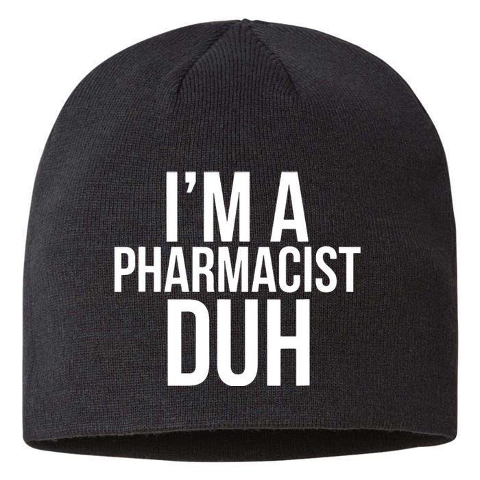 Im A Pharmacist Duh Funny Pharmacy Halloween Costume Sustainable Beanie