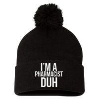 Im A Pharmacist Duh Funny Pharmacy Halloween Costume Pom Pom 12in Knit Beanie