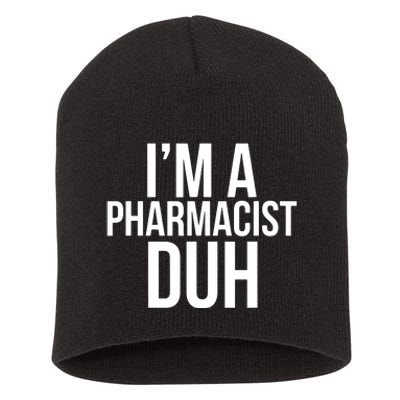 Im A Pharmacist Duh Funny Pharmacy Halloween Costume Short Acrylic Beanie