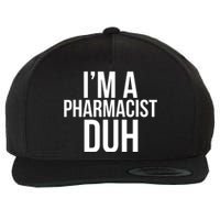 Im A Pharmacist Duh Funny Pharmacy Halloween Costume Wool Snapback Cap