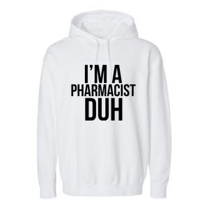 Im A Pharmacist Duh Funny Pharmacy Halloween Costume Garment-Dyed Fleece Hoodie