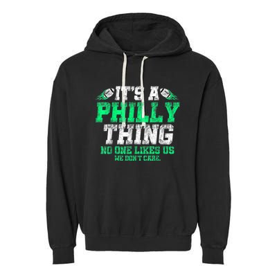 It's A Philly Thing Its A Philadelphia Thing Fan Garment-Dyed Fleece Hoodie