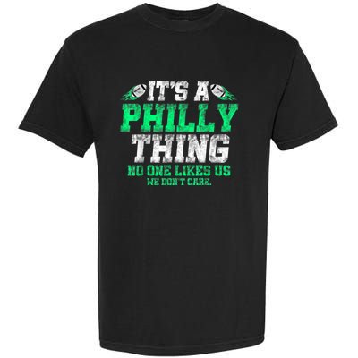 It's A Philly Thing Its A Philadelphia Thing Fan Garment-Dyed Heavyweight T-Shirt