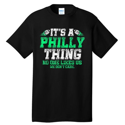 It's A Philly Thing Its A Philadelphia Thing Fan Tall T-Shirt