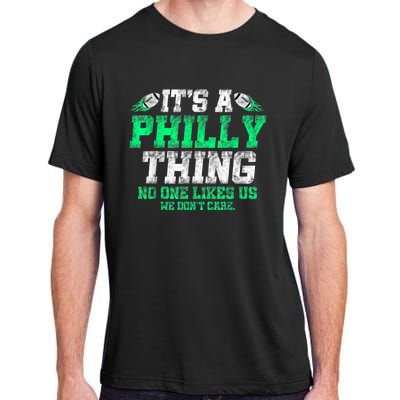 It's A Philly Thing Its A Philadelphia Thing Fan Adult ChromaSoft Performance T-Shirt