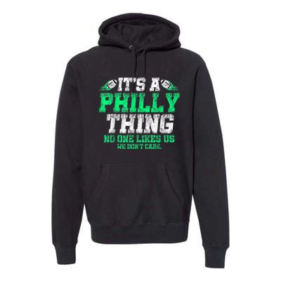 It's A Philly Thing Its A Philadelphia Thing Fan Premium Hoodie