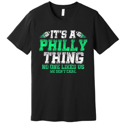 It's A Philly Thing Its A Philadelphia Thing Fan Premium T-Shirt